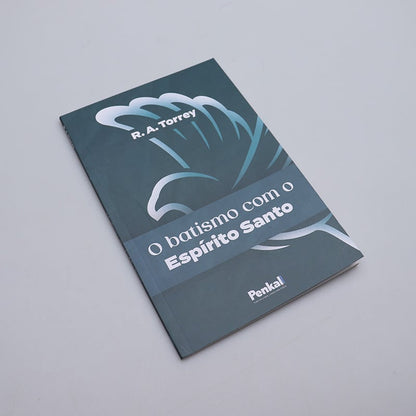 O Batismo com o Espírito Santo | R. A. Torrey