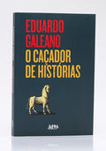 O Caçador de Histórias | Eduardo Galeano