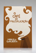 O Café da Multiplicação | Marcelo Gualberto