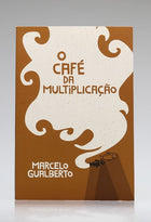 O Café da Multiplicação | Marcelo Gualberto