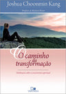 O Caminho Da Transformação | Joshua C. Kang