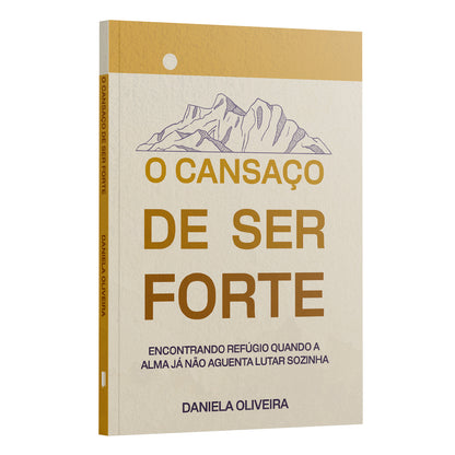 O Cansaço de Ser Forte - Daniela Oliveira