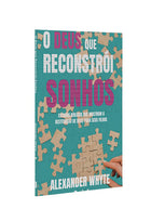 O Deus que Reconstrói Sonhos | Alexander Whyte