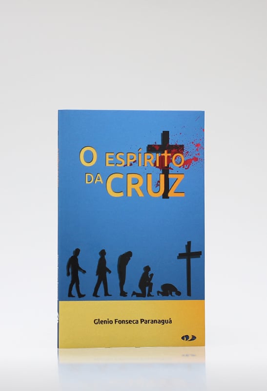 O Espírito da Cruz | Glenio Fonseca Paranaguá