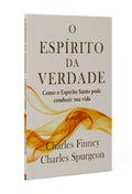 O Espírito da Verdade | Charles Finney &amp; Charles Spurgeon