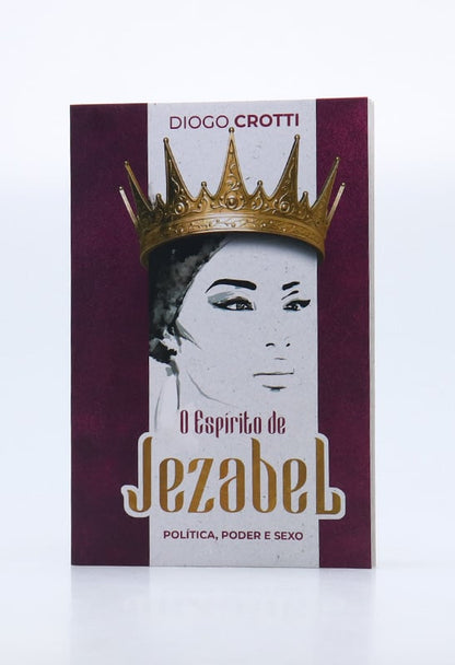 O Espírito de Jezabel | Diogo Crotti