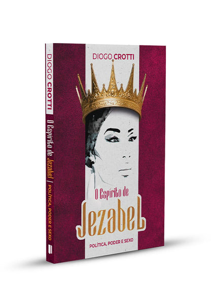 O Espírito de Jezabel | Diogo Crotti