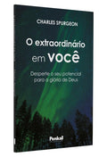 O Extraordinário em você | Charles Spurgeon