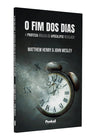 O Fim dos Dias | John Wesley e Matthew Henry