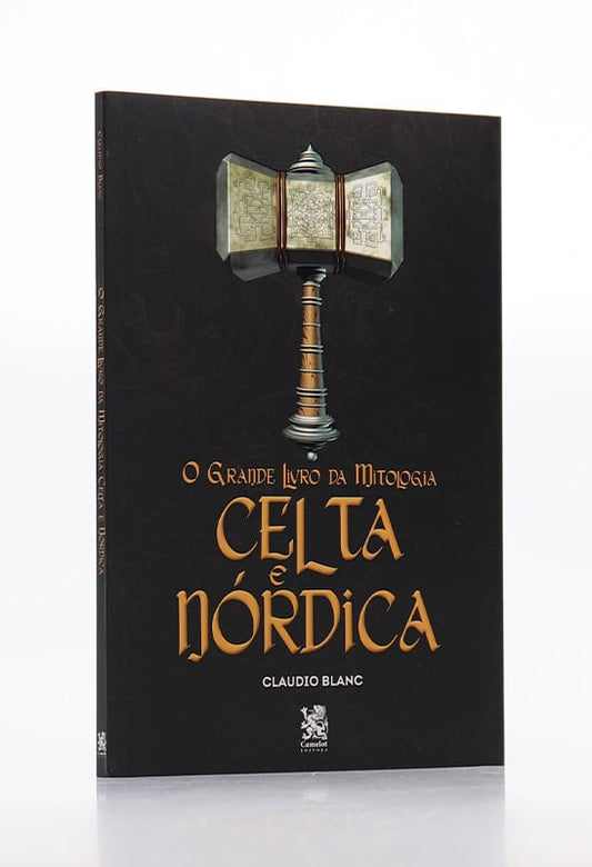 O Grande Livro da Mitologia | Celta e Nórdica | Cláudio Blanc