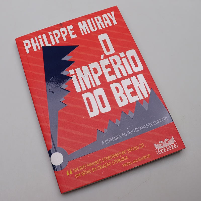 O Império Do Bem | Philippe Muray