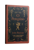 O Peregrino | Edição Comentada e Ilustrada | John Bunyan