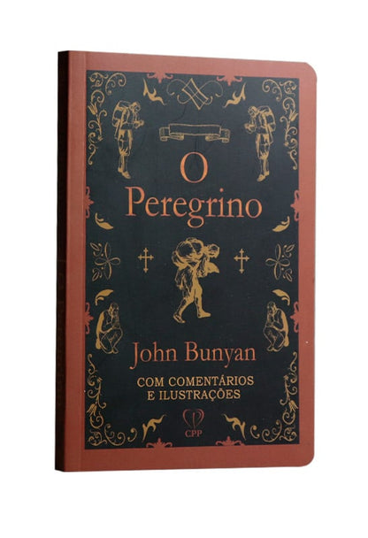 O Peregrino | Edição Comentada e Ilustrada | John Bunyan