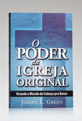 O Poder da Igreja Original | Joseph L. Green