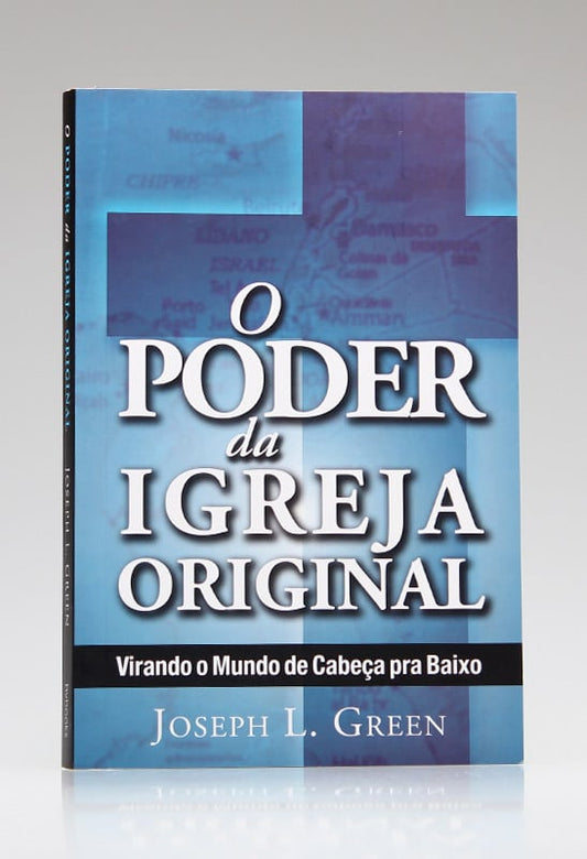 O Poder da Igreja Original | Joseph L. Green