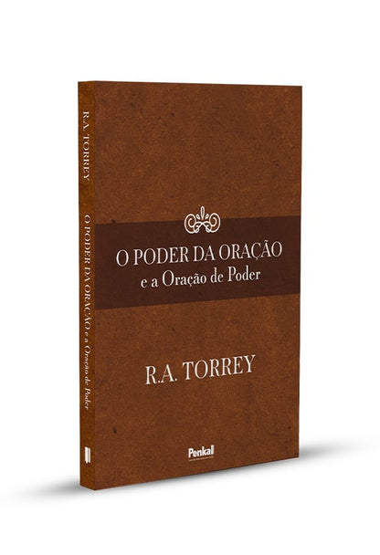 O Poder da Oração e a Oração de Poder | R.A. Torrey