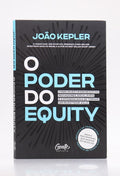 O Poder do Equity | João Kepler