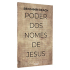 O Poder dos nomes de Jesus | Benjamin Keach