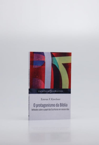 O Protagonismo da Bíblia | Estevan Kirschner