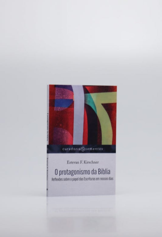 O Protagonismo da Bíblia | Estevan Kirschner