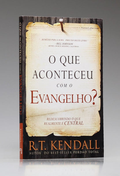 O Que Aconteceu com o Evangelho? | R. T. Kendall