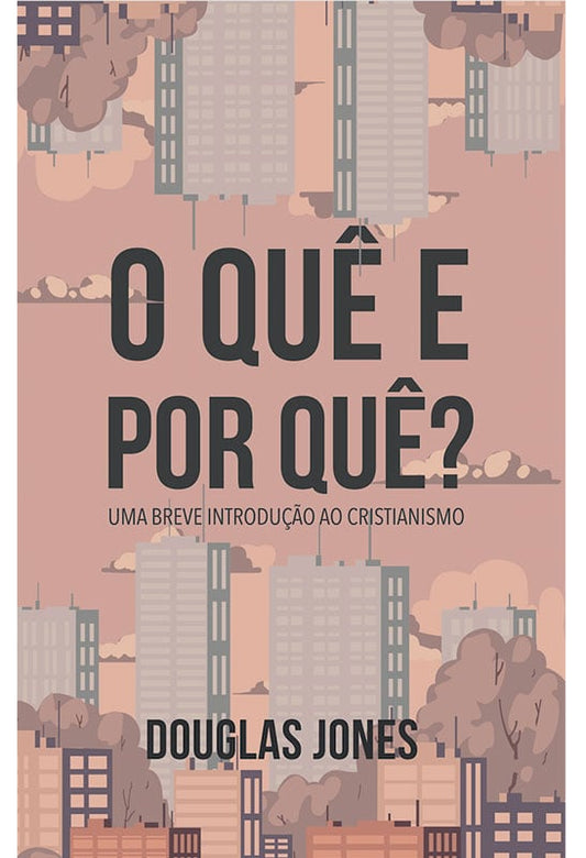 O Quê e Por Quê | Douglas Jones