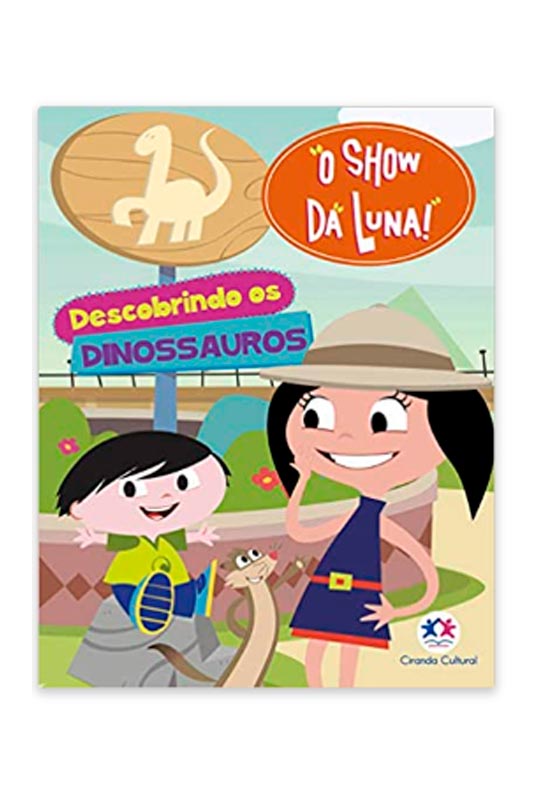 O Show da Luna - Descobrindo os Dinossauros | Ciranda Cultural