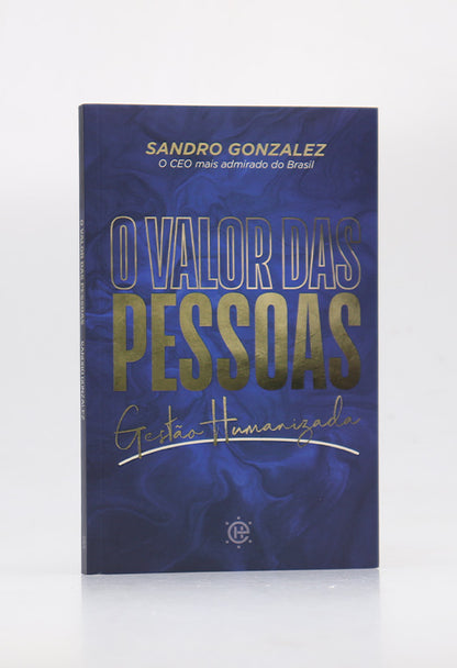 O Valor das Pessoas | Gestão Humanizada | Sandro Gonzalez