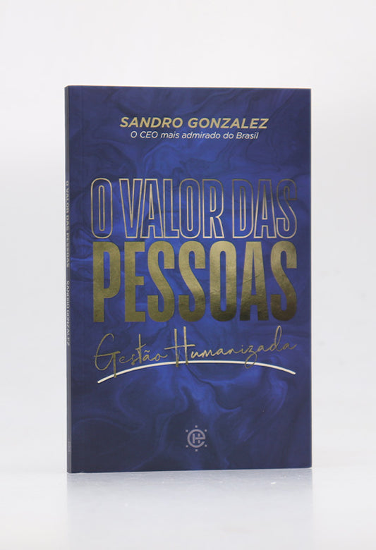 O Valor das Pessoas | Gestão Humanizada | Sandro Gonzalez