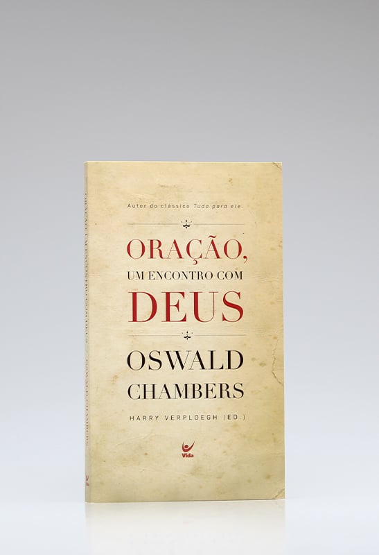 Oração, Um Encontro com Deus | Oswald Chambers