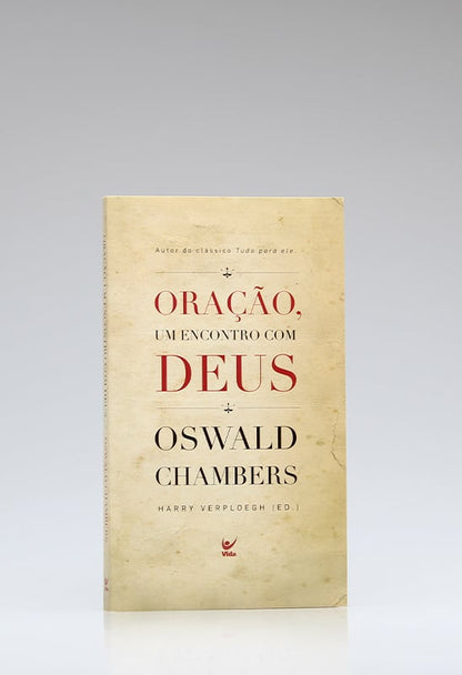 Oração, Um Encontro com Deus | Oswald Chambers