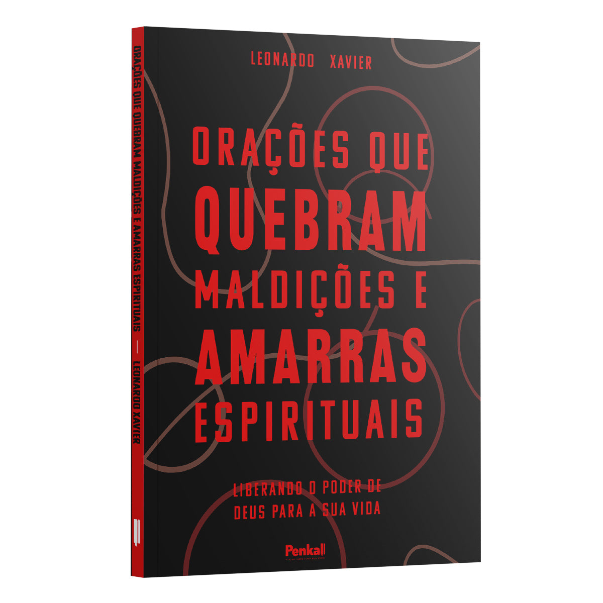 Orações que Quebram Maldições e Amarras Espirituais | Liberando o Poder de Deus para a sua Vida - Leonardo Xavier
