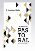 Ordenação Pastoral | C. Jeremias Klein