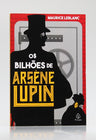 Os Bilhões de Arsène Lupin | Maurice Leblanc