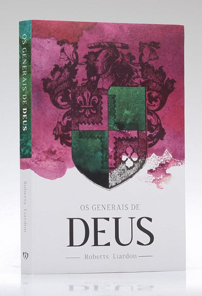 Os Generais de Deus | Roberts Liardon