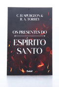 Os Presentes do Espírito Santo | Charles Spurgeon &amp; R. A. Torrey