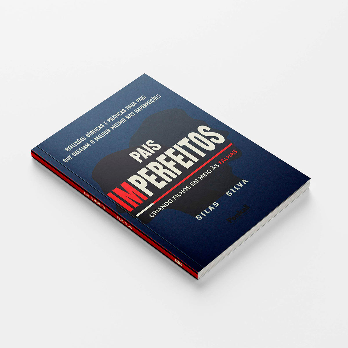 Pais imperfeitos - Criando os Filhos em Meio às Falhas | Reflexões biblicas e Práticas para pais