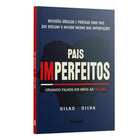 Pais imperfeitos - Criando os Filhos em Meio às Falhas | Reflexões biblicas e Práticas para pais