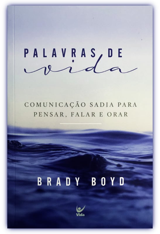 Palavras de Vida | Brady Boyd