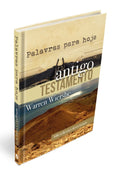 Palavras para Hoje - Antigo Testamento | Warren Wiersbe