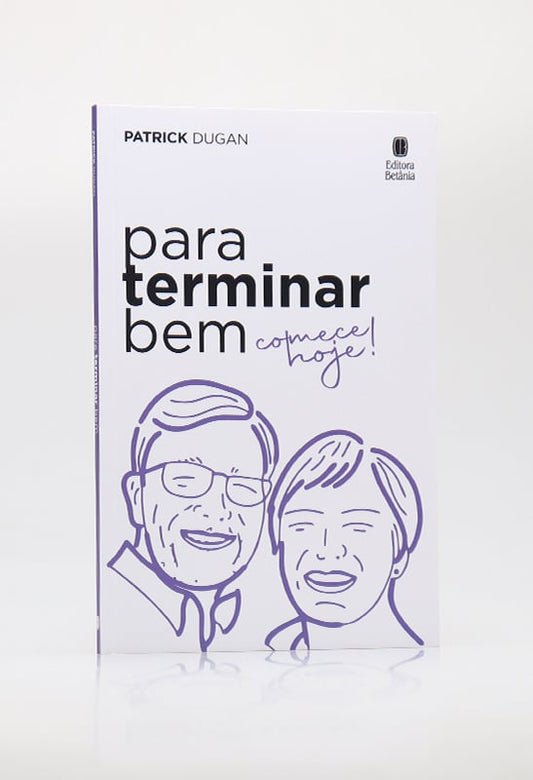 Para Terminar Bem Comece Hoje | Patrick Dugan