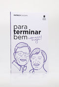 Para Terminar Bem Comece Hoje | Patrick Dugan