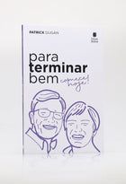 Para Terminar Bem Comece Hoje | Patrick Dugan