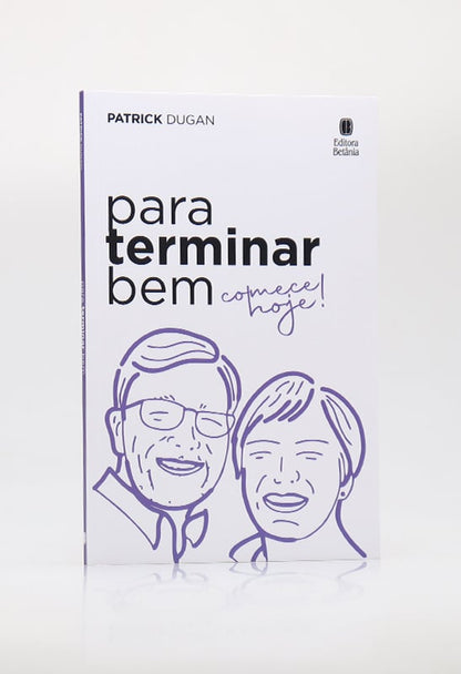 Para Terminar Bem Comece Hoje | Patrick Dugan