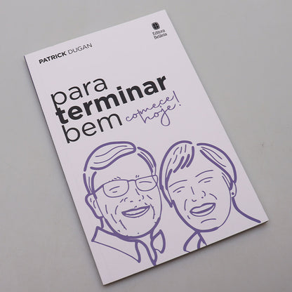 Para Terminar Bem Comece Hoje | Patrick Dugan