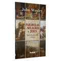 Parábolas e Milagres | John Wesley