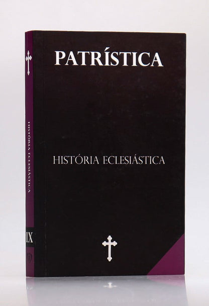 Patrística | Histórias Eclesiástica | Vol. IX | Tradução Wolfgang Fischer