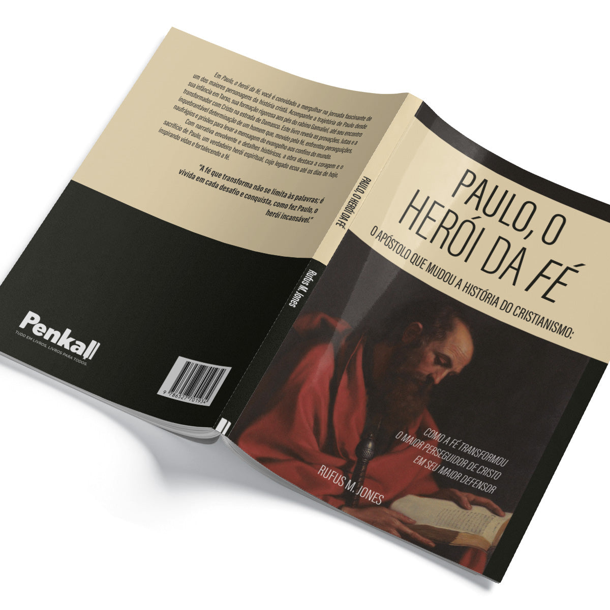 Paulo, o herói da fé - O apóstolo que mudou a história do Cristianismo | Rufus M. Jones