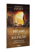 Pecado e Salvação | Charles G. Finney