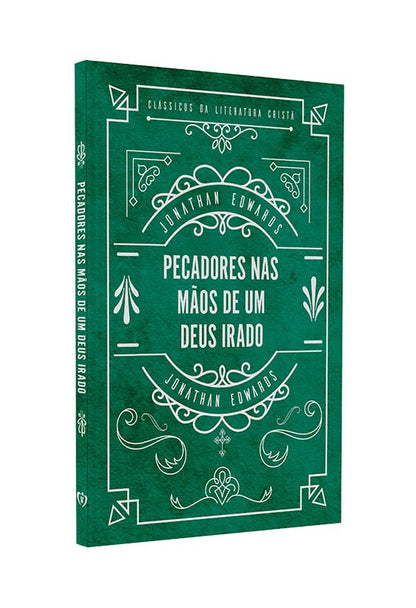 Pecadores nas Mãos de um Deus Irado | Capa Dura | Jonathan Edwards